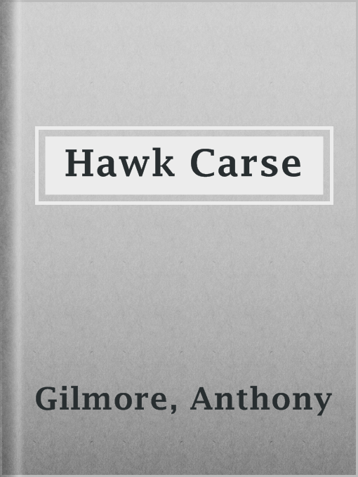 Title details for Hawk Carse by Anthony Gilmore - Available